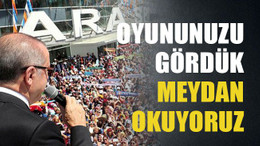 Oyununuzu gördük, meydan okuyoruz