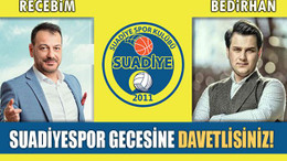 Suadiyespor gecesine davetlisiniz!