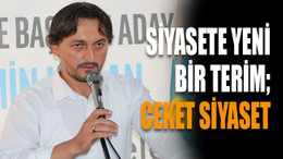 Siyasete yeni bir terim; Ceket siyaset