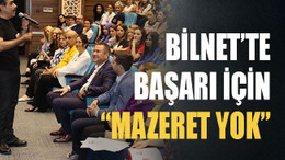 Bilnet’te başarı için “Mazeret yok”