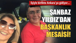 Eşiyle birlikte Ankara’ya gidiyor… Şanbaz Yıldız’dan başkanlık mesaisi!
