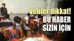 Veliler dikkat! Bu haber sizin için