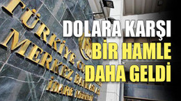 Dolara karşı bir hamle daha geldi