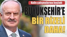 Kulis çalışmalarına başladı. Büyükşehir’e bir Rizeli daha!