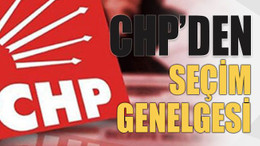 CHP’den seçim genelgesi