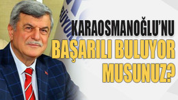 Karaosmanoğlu’nu başarılı buluyor musunuz?