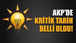 AKP'de kritik tarih belli oldu!