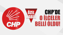 CHP’de 3 ilçede adaylar belirlendi