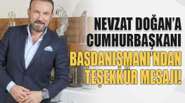 Nevzat Doğan’a Cumhurbaşkanı Başdanışmanı’ndan teşekkür mesajı!