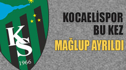 Kocaelispor bu kez mağlup ayrıldı
