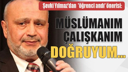 Şevki Yılmaz'dan 'öğrenci andı' önerisi: Müslümanım, çalışkanım, doğruyum...