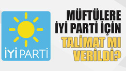 Müftülere iyi parti için talimat mı verildi?