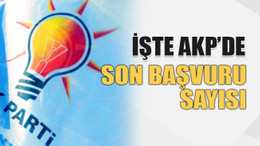 İşte AKP’de son başvuru sayısı