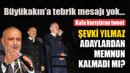 Şevki Yılmaz adaylardan memnun kalmadı mı?