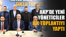 AKP’de yeni yöneticiler ilk toplantıyı yaptı