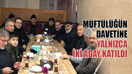 Müftülüğün davetine yalnızca iki aday katıldı