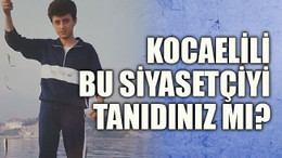 Kocaelili bu siyasetçiyi tanıdınız mı?