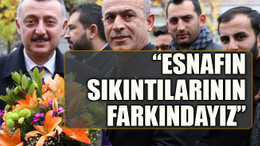 Esnafın sıkıntılarının farkındayız
