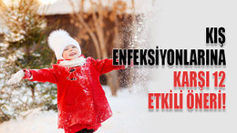 Kış enfeksiyonlarına karşı 12 etkili öneri!