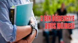 3 bin öğrenciye burs müjdesi