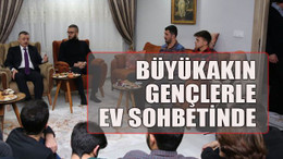 Büyükakın gençlerle ev sohbetinde