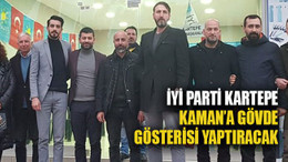 İYİ Parti Kartepe, Kaman’a gövde gösterisi yaptıracak