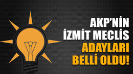 AKP’nin İzmit meclis adayları belli oldu!