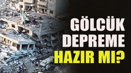 Gölcük depreme hazır mı?