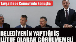 “Belediyenin yaptığı iş lütuf olarak görülmemeli”
