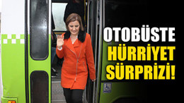 Üniversite ve otobüste Hürriyet sürprizi!