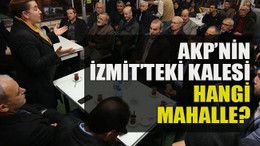 AKP’nin İzmit’teki kalesi hangi mahalle?