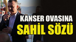 Kanser ovasına sahil sözü