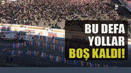 Bu defa yollar boş kaldı!