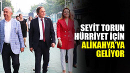 Seyit Torun, Hürriyet için Alikahya’ya geliyor