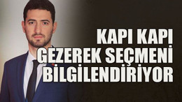 Kapı kapı gezerek seçmeni bilgilendiriyor