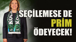 Seçilemese de prim ödeyecek!