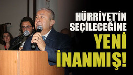 Cengiz Sarıbay Hürriyet’in seçileceğine yeni inanmış!
