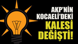 AKP’nin Kocaeli’deki kalesi değişti!