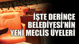 İşte Derince Belediyesi’nin yeni meclis üyeleri