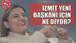İzmit yeni başkanı için ne diyor?