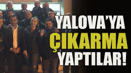 Yalova’ya çıkarma yaptılar!