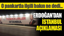 Erdoğan’dan İstanbul açıklaması...