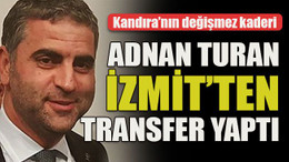 Kandıra’nın değişmez kaderi... Adnan Turan İzmit’ten transfer yaptı