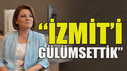 “İzmit’i gülümsettik”
