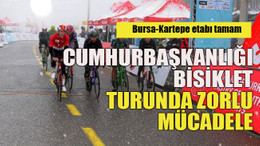 Bursa-Kartepe etabı tamam... Cumhurbaşkanlığı bisiklet turunda zorlu mücadele
