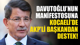 Davutoğlu, partisini eleştirdi, AKP’li başkan beğendi!
