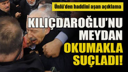 Ünlü’den haddini aşan açıklama... Kılıçdaroğlu’nu meydan okumakla suçladı!