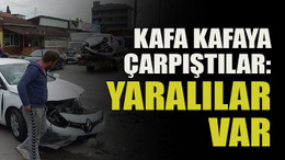 Kafa kafaya çarpıştılar: Yaralılar var