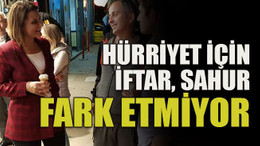 Hürriyet için iftar sahur fark etmiyor