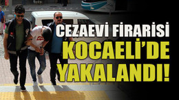 Cezaevi firarisi Kocaeli’de yakalandı!